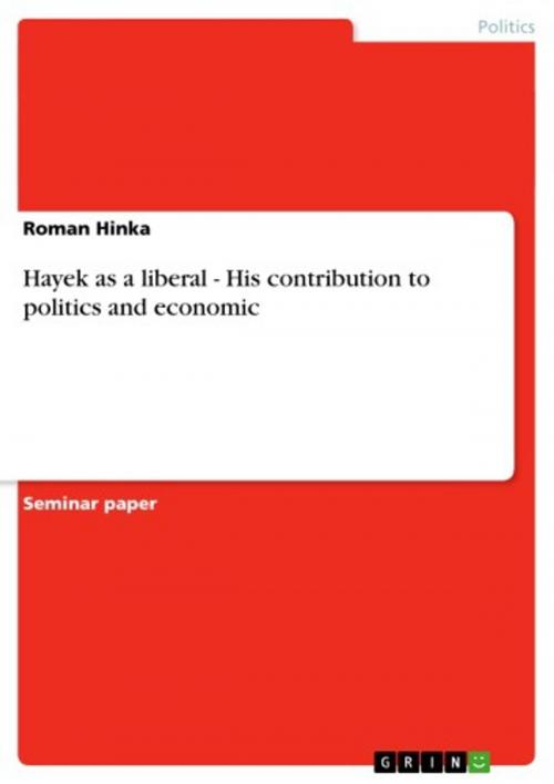 Cover of the book Hayek as a liberal - His contribution to politics and economic by Roman Hinka, GRIN Publishing