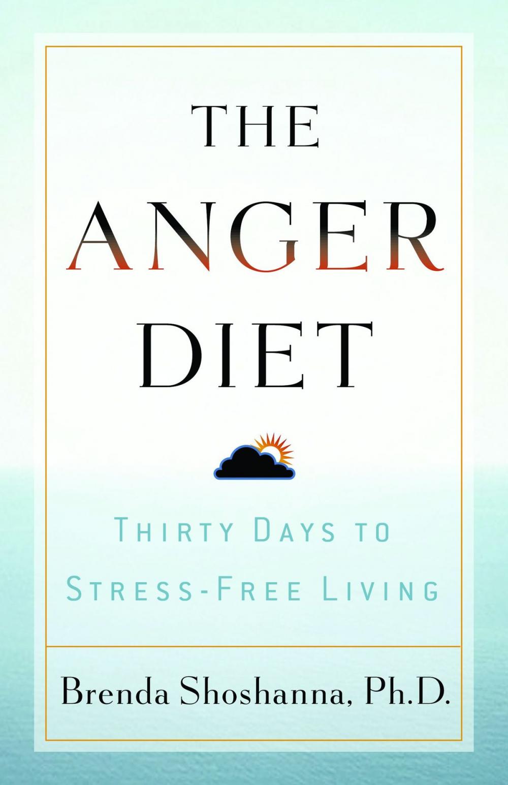 Big bigCover of The Anger Diet: Thirty Days to Stress-Free Living