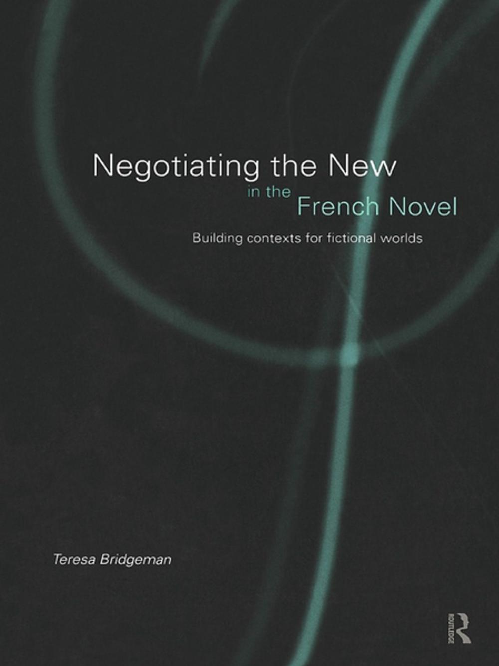 Big bigCover of Negotiating the New in the French Novel