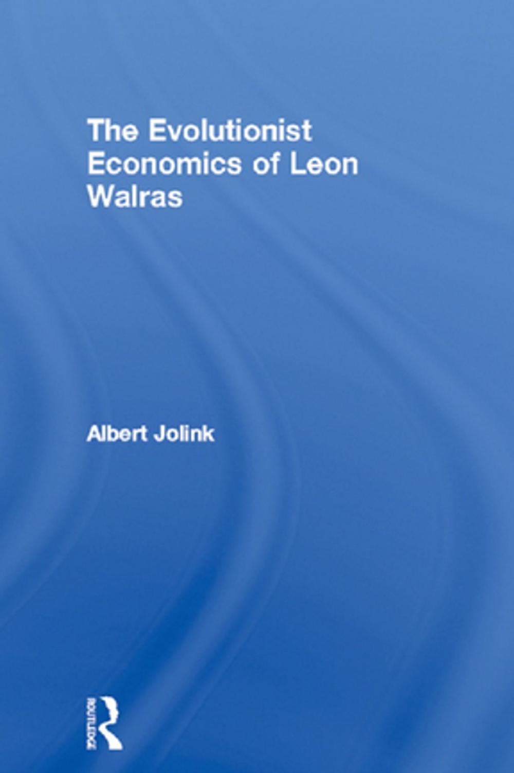 Big bigCover of The Evolutionist Economics of Leon Walras