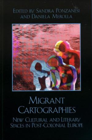 Cover of the book Migrant Cartographies by Sam Bowker, Harout Akdedian, Azam Isabaev, William Gourlay, Matthew Gray, Ian Nelson