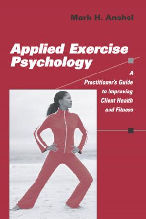 Cover of the book Applied Exercise Psychology by Daniel Weisman, MSW, PhD, Joseph Zornado, PhD