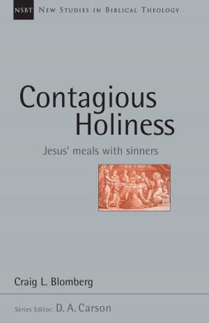 Cover of the book Contagious Holiness by Paul R. Williamson, D. A. Carson