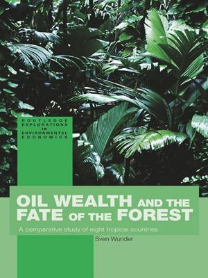 Cover of the book Oil Wealth and the Fate of the Forest by Martin P. Wattenberg