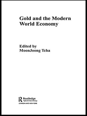 Cover of the book Gold and the Modern World Economy by Jayalaxshm Mistry, Andrea Beradi