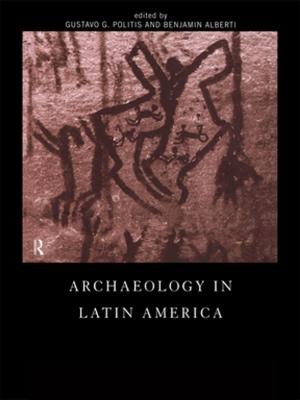 Cover of the book Archaeology in Latin America by Joanna Shapland, Gwen Robinson, Angela Sorsby
