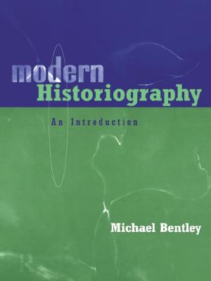 Cover of the book Modern Historiography by Ulrike Schmidt, Helen Startup, Janet Treasure