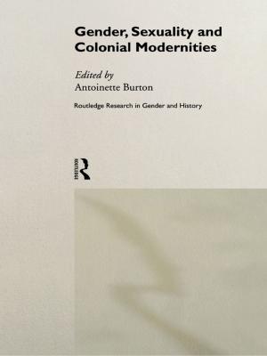 Cover of the book Gender, Sexuality and Colonial Modernities by Merike Blofield