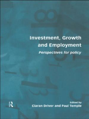 Cover of the book Investment, Growth and Employment by Orin Kirshner