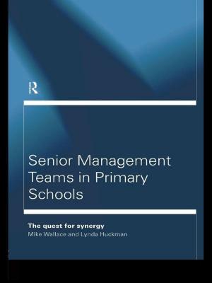 Cover of the book Senior Management Teams in Primary Schools by Anthony Bradney