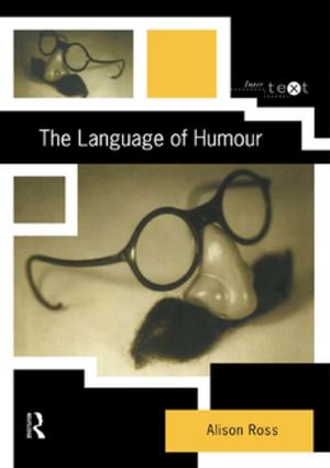 Cover of the book The Language of Humour by Bernard W. Bell, Emily R. Grosholz, James B. Stewart