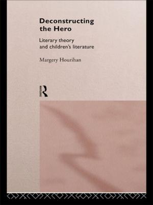 Cover of the book Deconstructing the Hero by Christine Collette, Stephen Bird