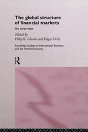 Cover of the book The Global Structure of Financial Markets by Cyril J. Weir, A.H. Urquhart