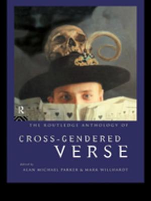 Cover of the book The Routledge Anthology of Cross-Gendered Verse by Edwin D. Freed