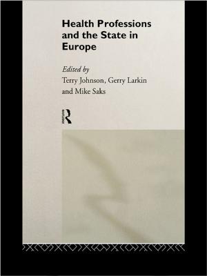 Cover of the book Health Professions and the State in Europe by Theodore Huters