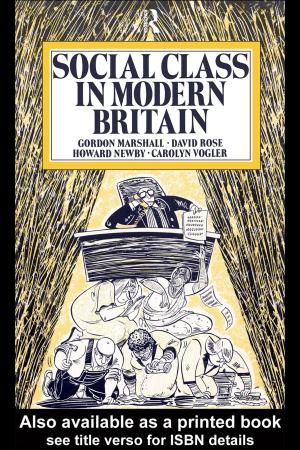 Cover of the book Social Class in Modern Britain by James Arthur, Jon Davison, Malcolm Lewis