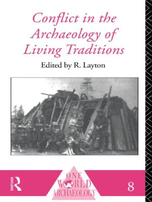 Cover of the book Conflict in the Archaeology of Living Traditions by Claudia Mitchell, Sandra Weber