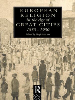 Cover of the book European Religion in the Age of Great Cities by Patrick McEachern, Jaclyn O’Brien McEachern