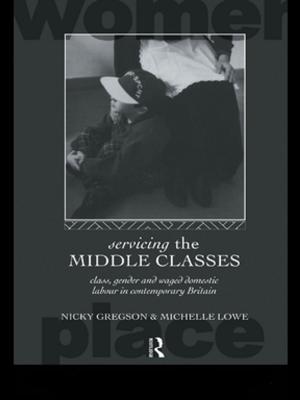 Cover of the book Servicing the Middle Classes by Marvin D Feit, Barbara A Rienzo, Barbara A Rienzo