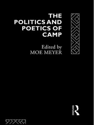 Cover of the book The Politics and Poetics of Camp by Robert Mayer