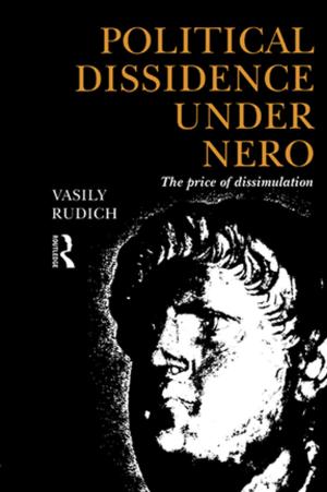 Cover of the book Political Dissidence Under Nero by Mary Fuller, Jan Georgeson, Mick Healey, Alan Hurst, Katie Kelly, Sheila Riddell, Hazel Roberts, Elisabet Weedon