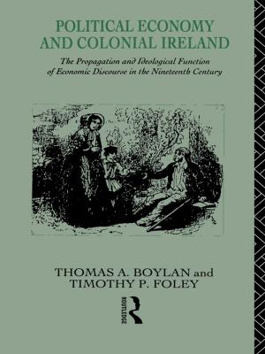 Cover of the book Political Economy and Colonial Ireland by David Lloyd, Paul Thomas