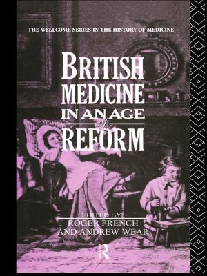 Cover of the book British Medicine in an Age of Reform by Line Gissel