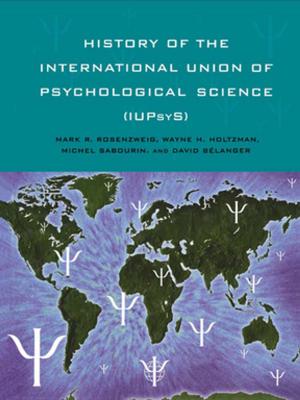 Cover of the book History of the International Union of Psychological Science (IUPsyS) by 