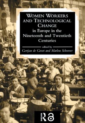 Cover of the book Women Workers And Technological Change In Europe In The Nineteenth And twentieth century by 