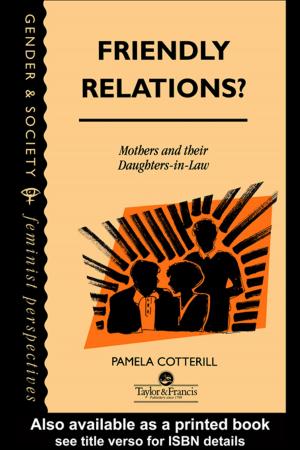 Cover of the book Friendly Relations? by Shelly Clevenger, Jordana N. Navarro, Catherine D. Marcum, George E. Higgins