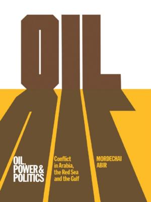 Cover of the book Oil, Power and Politics by Hungerford Welch, Peter Hungerford-Welch