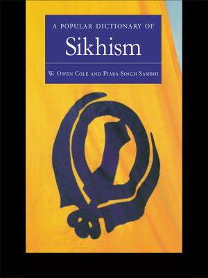 Cover of the book A Popular Dictionary of Sikhism by Michael Kelly Connors