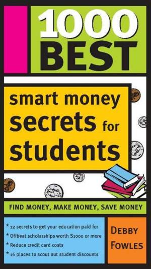Cover of the book 1000 Best Smart Money Secrets for Students by Frances Karnes, Ph.D., Suzanne Bean, Ph.D.