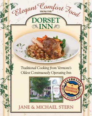 Cover of the book Elegant Comfort Food from Dorset Inn by Jim Huber