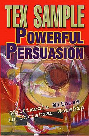 Cover of the book Powerful Persuasion by Mike Slaughter, Rachel Billups