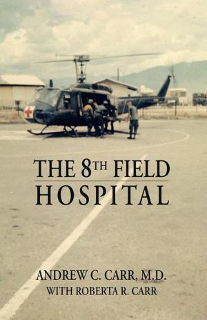Cover of the book The 8Th Field Hospital by TERRY L. WOOD