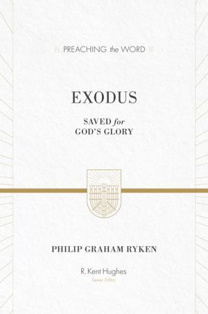 Cover of the book Exodus by R. Kent Hughes, R. Kent Hughes