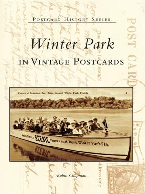 Cover of the book Winter Park in Vintage Postcards by Edward J. Des Jardins, G. Robert Merry, Doris V. Fyrberg, Rowley Historical Society