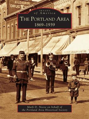 Cover of the book The Portland Area: 1869-1939 by Joyce Bailey Anderson