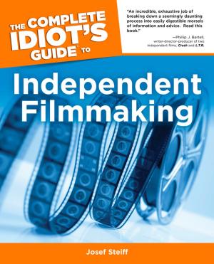 Cover of The Complete Idiot's Guide to Independent Filmmaking