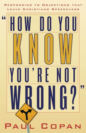 Cover of the book How Do You Know You're Not Wrong? by Sherwood G. Lingenfelter