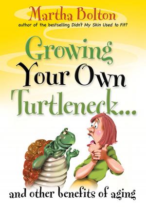 Book cover of Growing Your Own Turtleneck…and Other Benefits of Aging