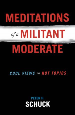 Cover of the book Meditations of a Militant Moderate by Larry May, Kenneth Henley, Alistair Macleod, Rex Martin, David Duquette, Lucinda Peach, Helen Stacy, William Nelson, Steven Lee, Stephen Nathanson, Jonathan Schonsheck