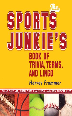 bigCover of the book The Sports Junkie's Book of Trivia, Terms, and Lingo by 