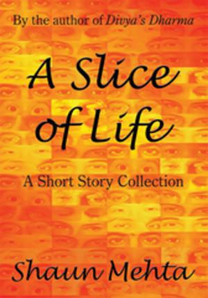 Cover of the book A Slice of Life by Keith Hickman