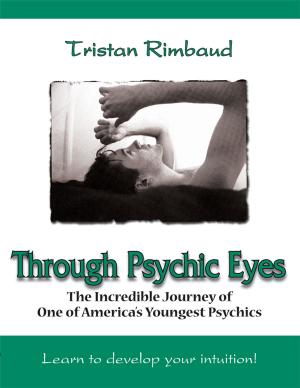 Cover of the book Through Psychic Eyes by James A. Connell