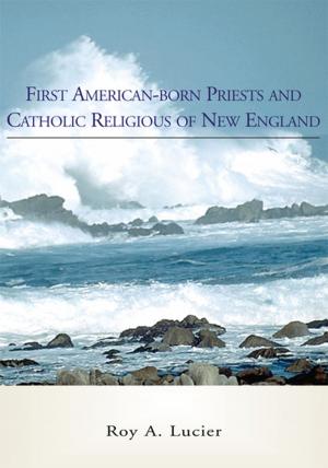 Cover of the book First American-Born Priests and Catholic Religious of New England by Louisket Edmond