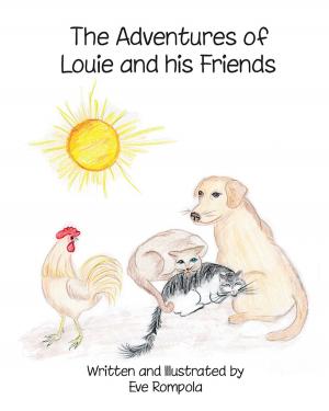 Cover of the book The Adventures of Louie and His Friends by Betsy Schwarm