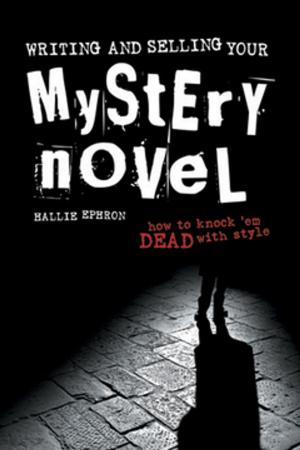 Cover of the book Writing and Selling Your Mystery Novel by Victoria Lynn Schmidt