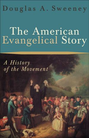 Book cover of The American Evangelical Story